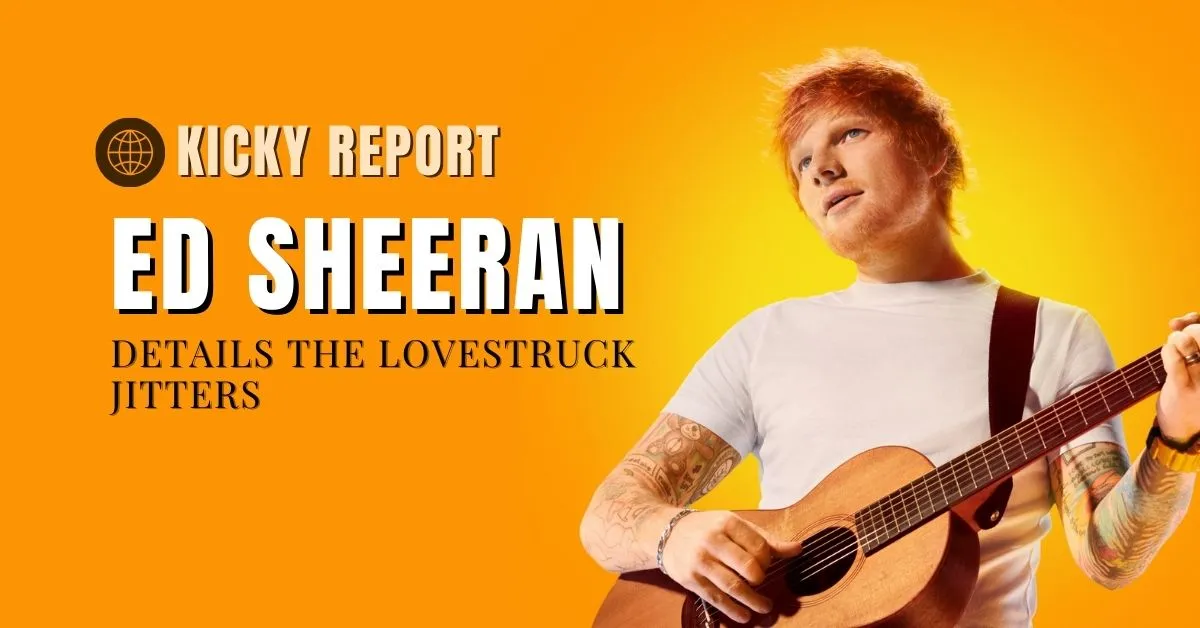 ed sheeran details the lovestruck jitters in sweet new single …: A Deep Dive into His Latest Hit