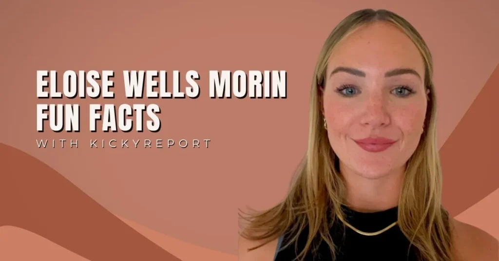 Fun Facts You Didn't Know About Eloise Wells Morin