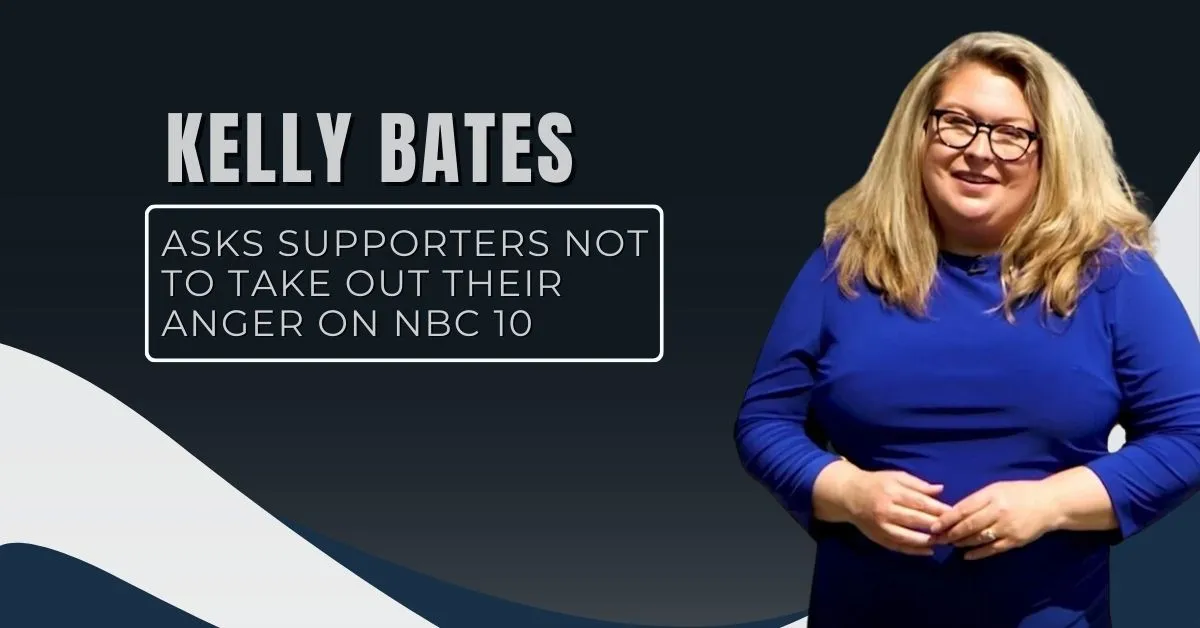 Kelly Bates Asks Supporters Not to Take Out Their Anger on NBC 10