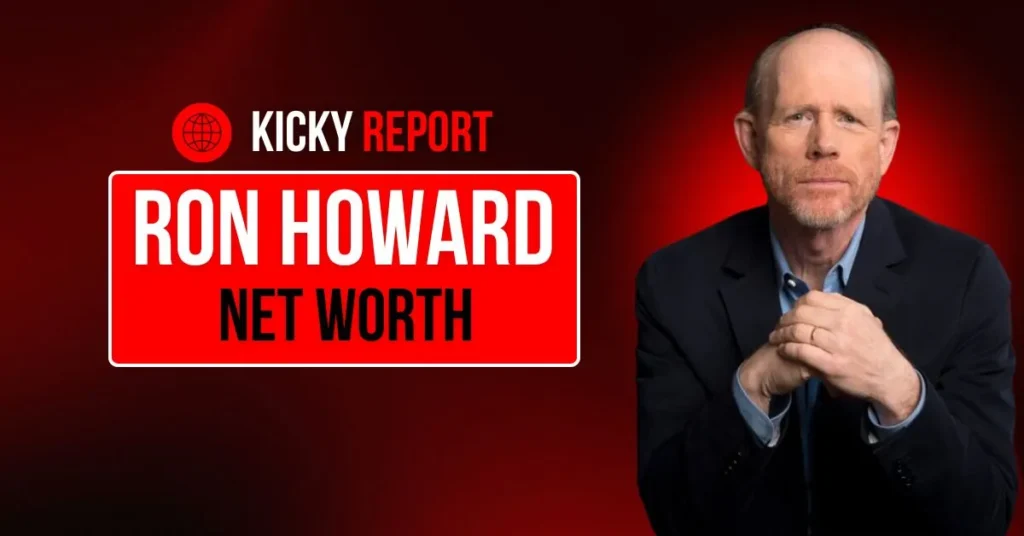 Ron Howard Net Worth 2024