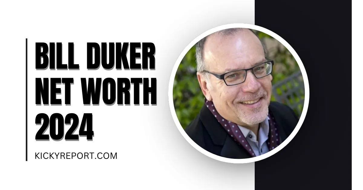 Bill Duker Net Worth 2024