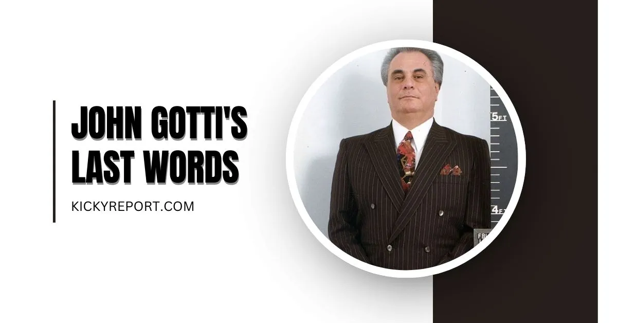 John Gotti's Last Words