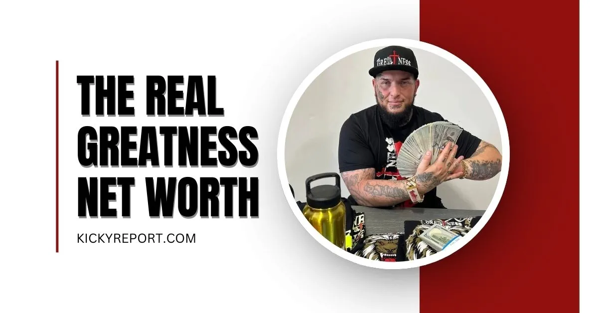 The Real Greatness Net worth