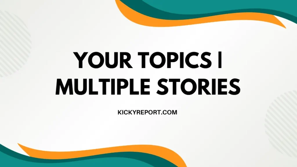 Your Topics | Multiple Stories: A Guide to Winning Content
